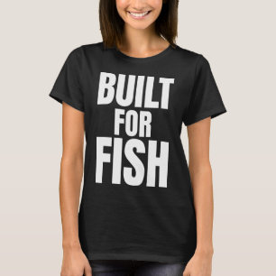 Camiseta Cita de pescador construido para peces