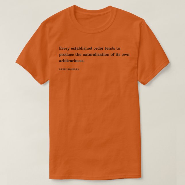 Camiseta Cita de Pierre Bourdieu Todos los pedidos establec (Diseño del anverso)