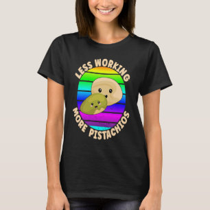 Camiseta Cita de Pistachio Menos Pistachios De Trabajo