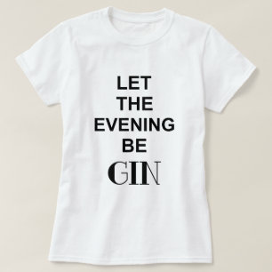 Camiseta Cita de QUE LA NOCHE SEA GIN