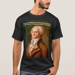 Camiseta Cita de Robespierre sobre libertad y tiranía