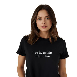Camiseta cita de ropa estética que desperté así... tarde