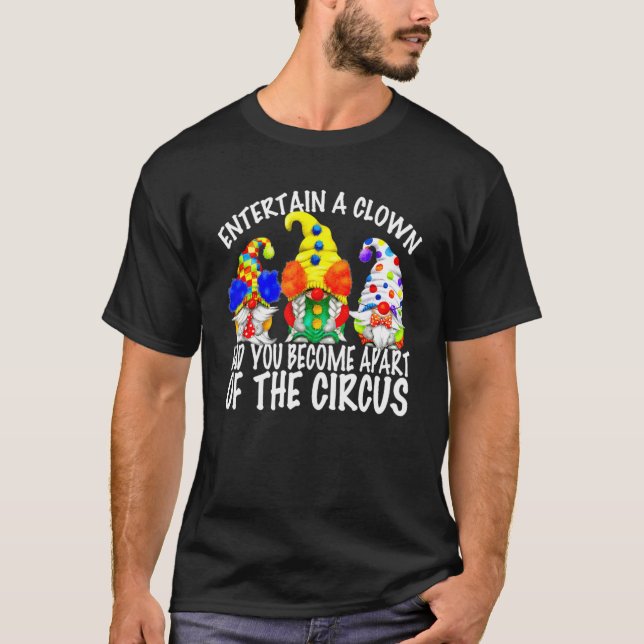 Camiseta Cita De Sarcasmo Para Hombres Circus Gnomes En Clo (Anverso)