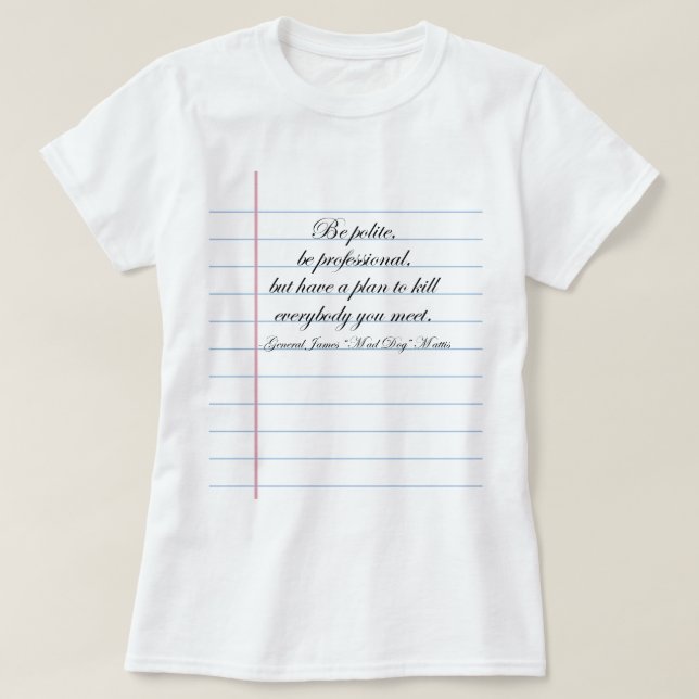 Camiseta Cita de "Sé amable" del general Mad Dog Mattis (Diseño del anverso)
