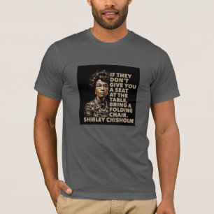 Camiseta Cita de Shirley Chisholm Silla Plegable Historia N