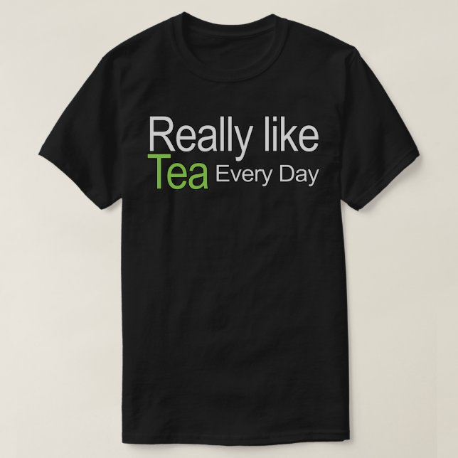 Camiseta Cita De Té Muy Gustoso Todos Los Días (Diseño del anverso)