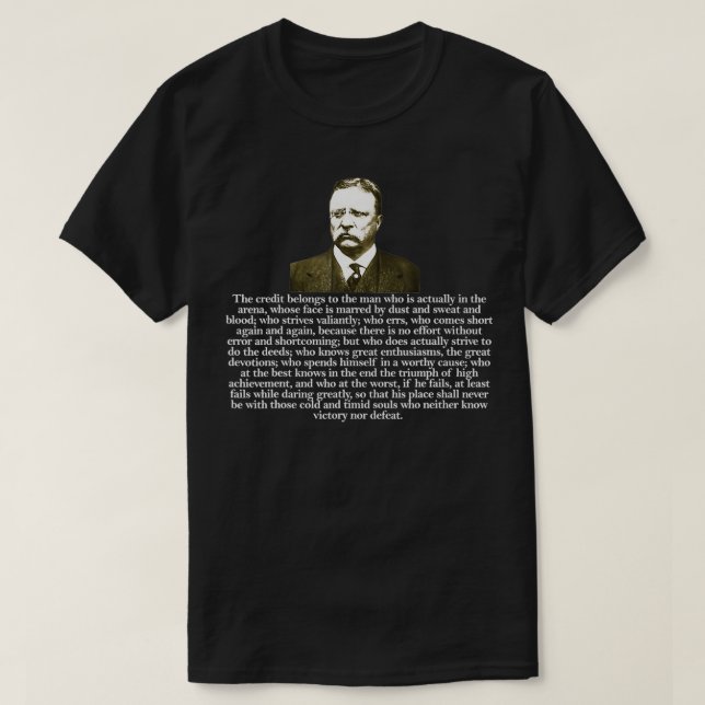 Camiseta Cita de Theodore Teddy Roosevelt en el Arena (Diseño del anverso)