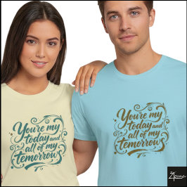 Camiseta Cita de Today And Tomorrows Brush Script