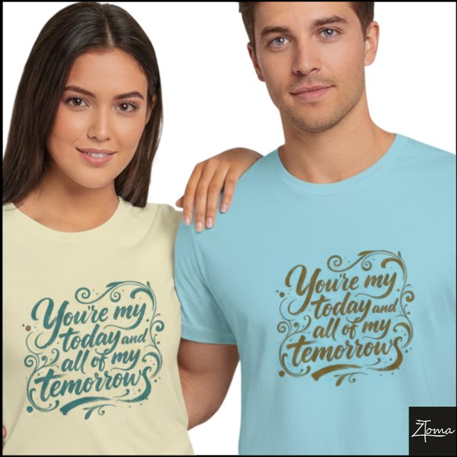 Camiseta Cita de Today And Tomorrows Brush Script (Sample design. Several style are available to choose from, with the option to add a name & color.
)