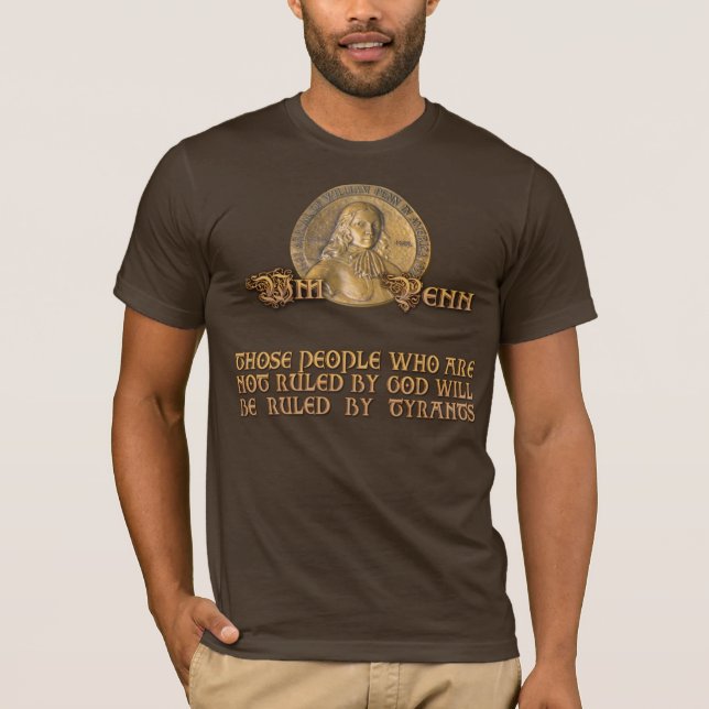 Camiseta Cita de William Penn: Sea gobernado por dios o los (Anverso)