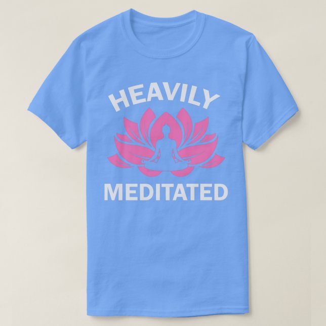 Camiseta Cita de yoga muy meditada Graciosa Meditación Yoga (Diseño del anverso)