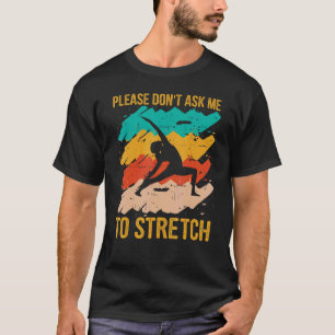 Camiseta Cita de yoga, por favor, no me pidas que estire Sa