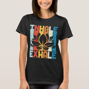 Camiseta Cita de yoga que dice inhale y exhale gráfico más
