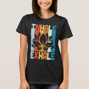Camiseta Cita de yoga que dice inhale y exhale gráfico más 