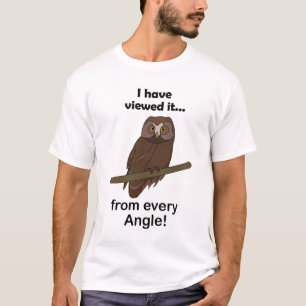 Camiseta Cita del búho: Lo he visto desde todos los ángulos