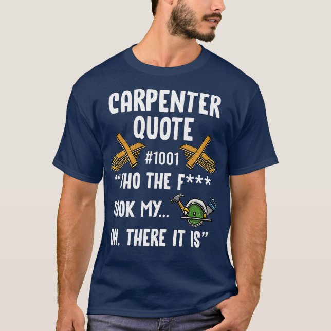 Camiseta Cita del carpintero 1001 Divertido trabajador de m (Anverso)