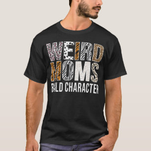 Camiseta Cita del día de la madre idea de las mamás raras c