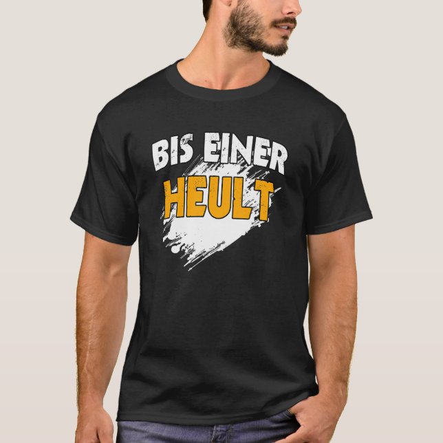 Camiseta Cita del lema Bis einer Heult (Anverso)