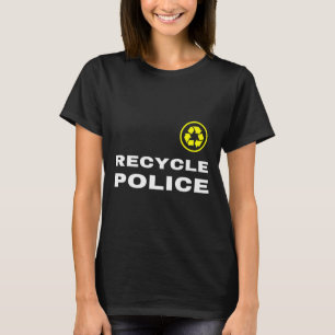 Camiseta Cita del lema del reciclaje de la policía