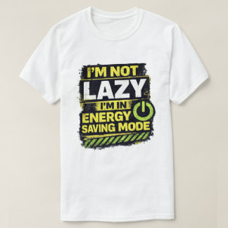 Camiseta Cita del modo de ahorro de energía perezoso
