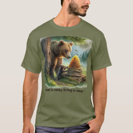 Camiseta Cita del oso de miel fuerte y feliz