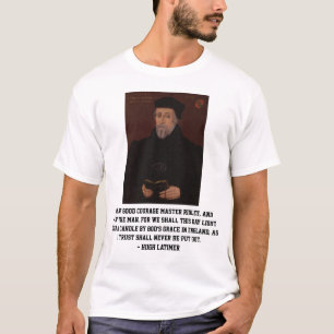 Camiseta Cita del valor de la reforma de Hugh Latimer