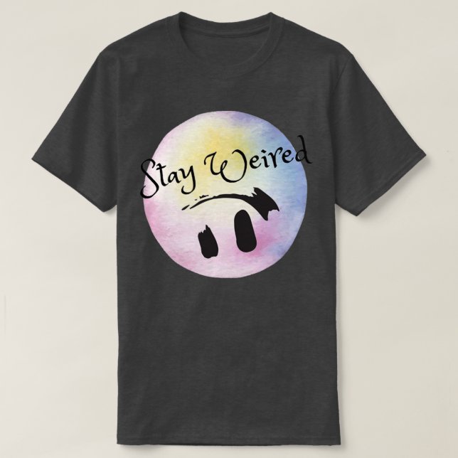 Camiseta Cita diciendo 'Stay Weird' (Diseño del anverso)