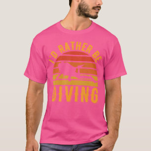Camiseta Cita divertida buceando amante buceador preferiría