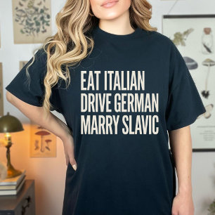 Camiseta Cita divertida Come italiano Conduce alemán Cásate