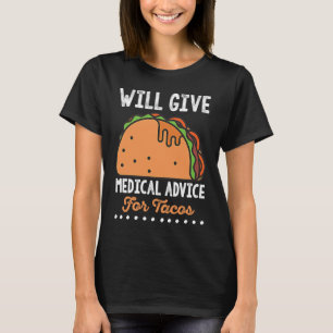Camiseta Cita Divertida Consejo Médico para Tacos Doctor En