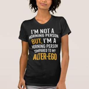 Camiseta Cita divertida de Alter-Ego por persona matutina