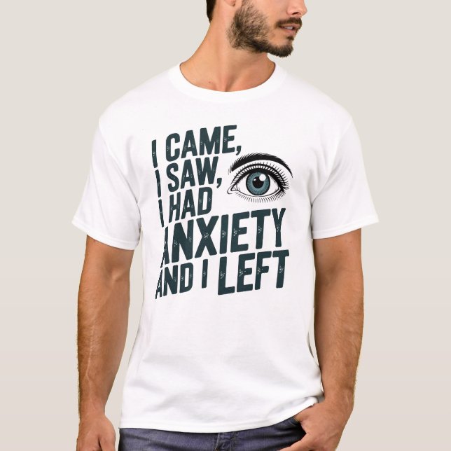 Camiseta Cita divertida de ansiedad que vi me fui (Anverso)