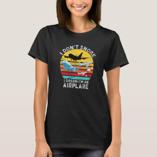 Camiseta Cita divertida de aviación, No ronco sueño que soy