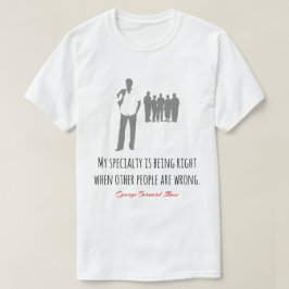 Camiseta Cita divertida de Bernard Shaw, correcta, equivoca