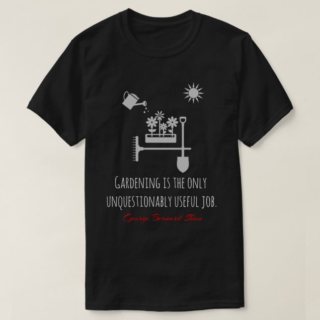 Camiseta Cita divertida de Bernard Shaw, jardinería, trabaj (Diseño del anverso)