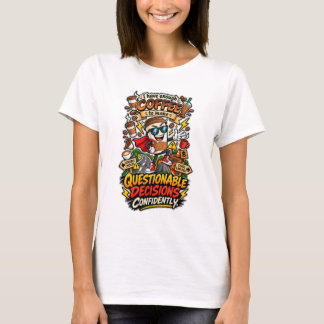 Camiseta Cita divertida de café decisiones cuestionables