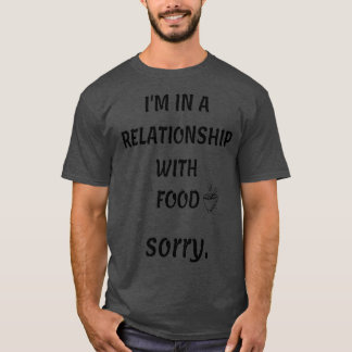 Camiseta Cita divertida de comida (estoy en una relación co