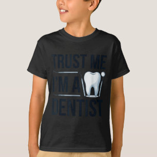 Camiseta Cita divertida de dentista confía en mí soy un den