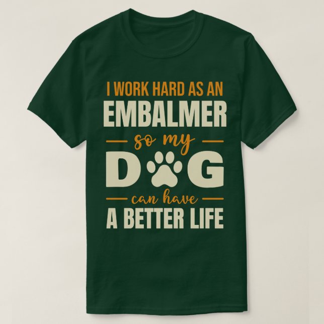 Camiseta Cita divertida de embalsamador amante de los perro (Diseño del anverso)