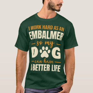 Camiseta Cita divertida de embalsamador amante de los perro