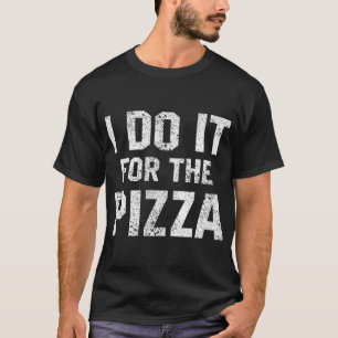 Camiseta Cita divertida de entrenamiento lo hago para Pizza