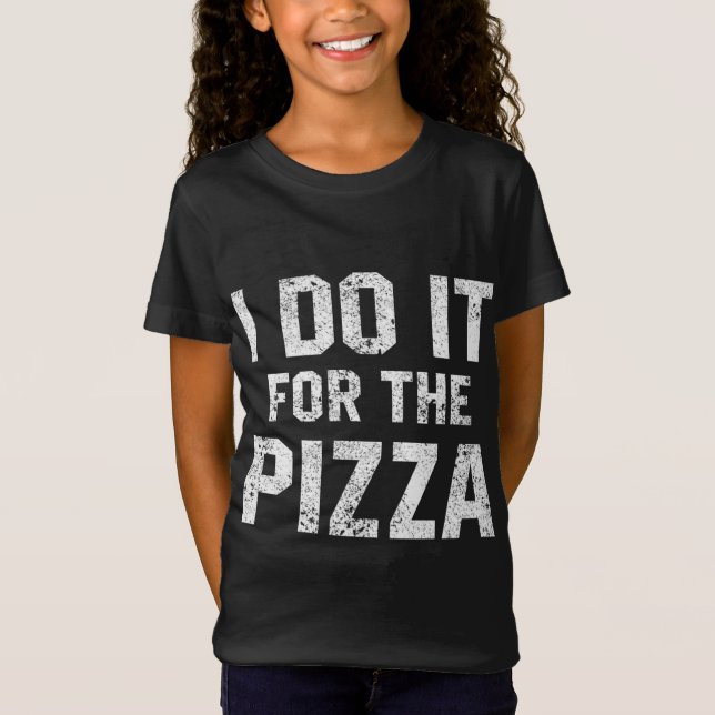 Camiseta Cita divertida de entrenamiento lo hago para Pizza (Anverso)