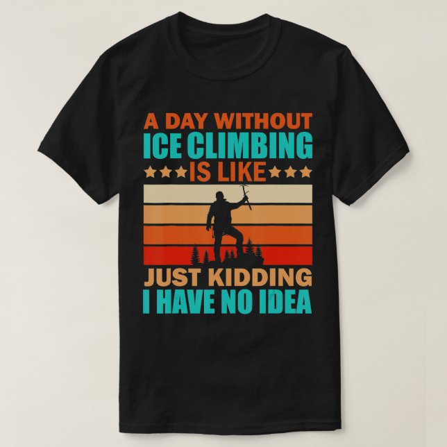 Camiseta Cita divertida de escalada de hielo, escalada de e (Diseño del anverso)