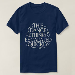 Camiseta Cita divertida de escalada de hobby de baile Vinta