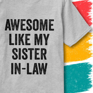 Camiseta Cita Divertida de Familia Increíble Como Mi Cuñada