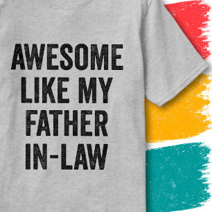Camiseta Cita divertida de familia Increíble como mi suegro