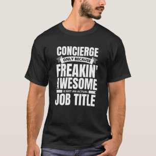 Camiseta Cita divertida de Freakin' Awcians Concierge