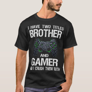 Camiseta Cita divertida de gamer Cita Videojuegos Hermano d