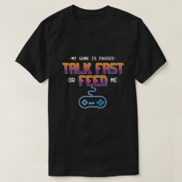 Camiseta Cita divertida de gamer - "Mi juego está en pausa"