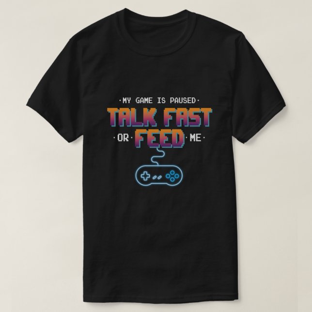 Camiseta Cita divertida de gamer - "Mi juego está en pausa" (Diseño del anverso)